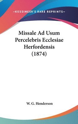 bokomslag Missale Ad Usum Percelebris Ecclesiae Herfordensis (1874)