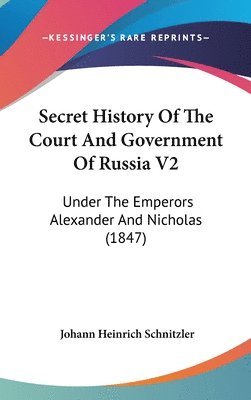 Secret History Of The Court And Government Of Russia V2 1