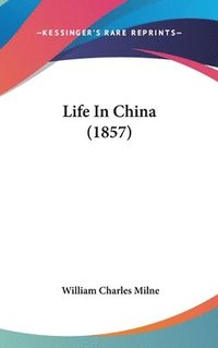 bokomslag Life In China (1857)
