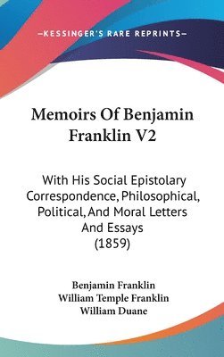 Memoirs Of Benjamin Franklin V2 1