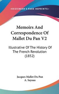 bokomslag Memoirs And Correspondence Of Mallet Du Pan V2