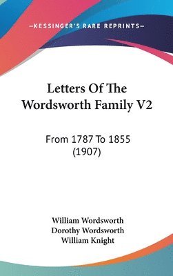 bokomslag Letters of the Wordsworth Family V2: From 1787 to 1855 (1907)