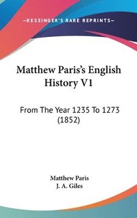 bokomslag Matthew Paris's English History V1