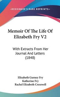 bokomslag Memoir Of The Life Of Elizabeth Fry V2