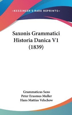 bokomslag Saxonis Grammatici Historia Danica V1 (1839)