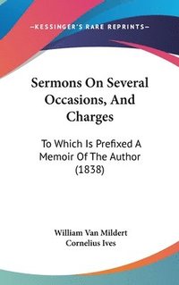 bokomslag Sermons On Several Occasions, And Charges