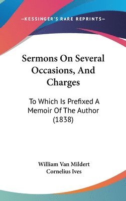 Sermons On Several Occasions, And Charges 1