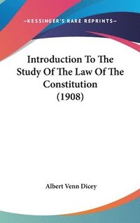 bokomslag Introduction to the Study of the Law of the Constitution (1908)