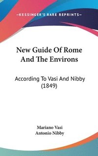 bokomslag New Guide Of Rome And The Environs