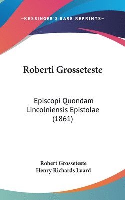 Roberti Grosseteste 1