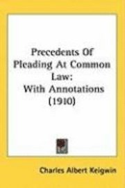 Precedents of Pleading at Common Law: With Annotations (1910) 1