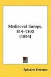 bokomslag Mediaeval Europe, 814-1300 (1894)