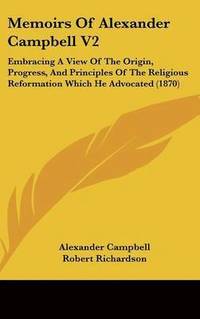 bokomslag Memoirs Of Alexander Campbell V2