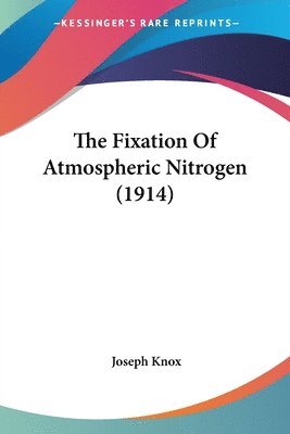 The Fixation of Atmospheric Nitrogen (1914) 1