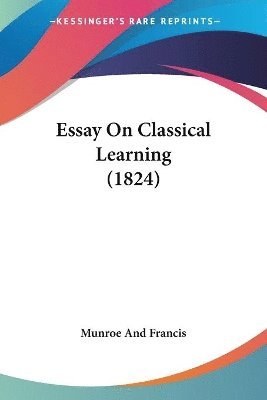 Essay On Classical Learning (1824) 1