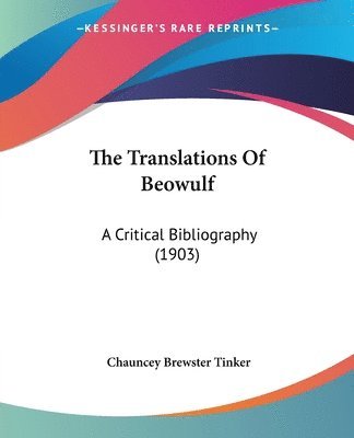 Chauncey Brewster Tinker - Translations Of Beowulf, Häftad