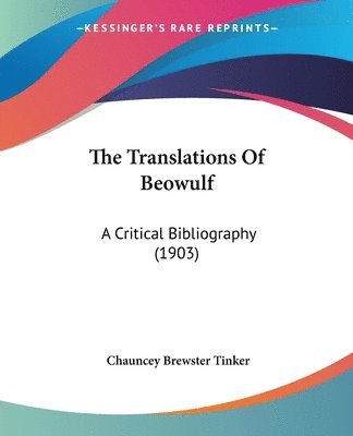 bokomslag The Translations of Beowulf: A Critical Bibliography (1903)