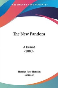 bokomslag The New Pandora: A Drama (1889)