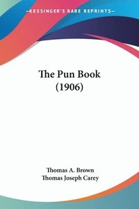 bokomslag The Pun Book (1906)