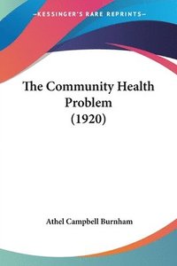 bokomslag The Community Health Problem (1920)