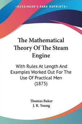 Mathematical Theory Of The Steam Engine