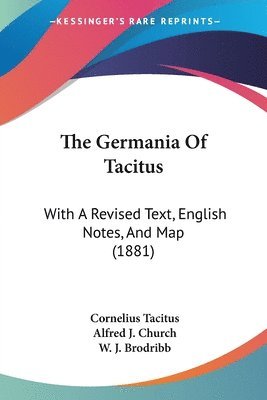 Cornelius Tacitus, Alfred J Church, W J Brodribb - Germania Of Tacitus, Häftad
