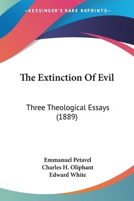 The Extinction of Evil: Three Theological Essays (1889) 1