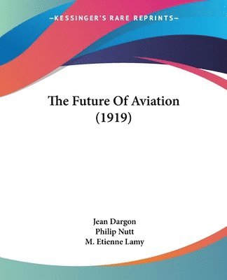 bokomslag The Future of Aviation (1919)