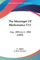bokomslag The Messenger of Mathematics V13: May, 1883-April, 1884 (1884)