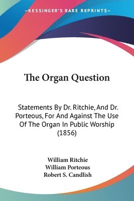 William Ritchie, William Porteous - The Organ Question, Häftad