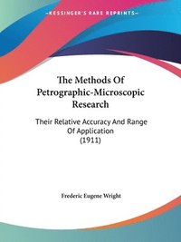 bokomslag The Methods of Petrographic-Microscopic Research: Their Relative Accuracy and Range of Application (1911)