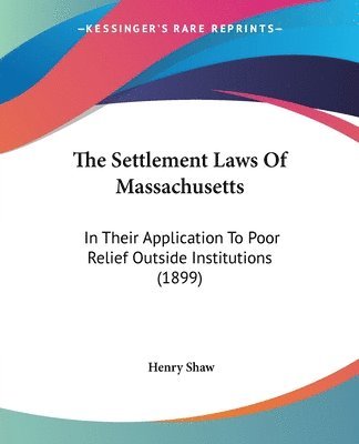 Henry Shaw Jr., Henry Shaw - Settlement Laws Of Massachusetts, Häftad