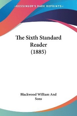 bokomslag The Sixth Standard Reader (1885)