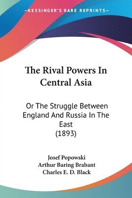 bokomslag The Rival Powers in Central Asia: Or the Struggle Between England and Russia in the East (1893)