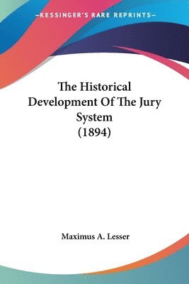 Historical Development Of The Jury System (1894)