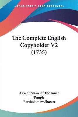 bokomslag The Complete English Copyholder V2 (1735)