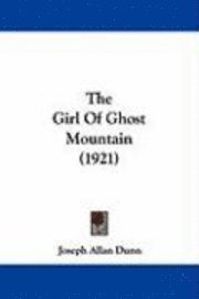 bokomslag The Girl of Ghost Mountain (1921)