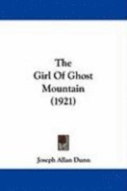 bokomslag The Girl of Ghost Mountain (1921)