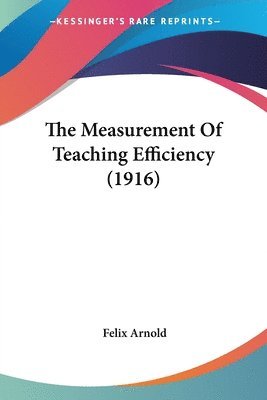 bokomslag The Measurement of Teaching Efficiency (1916)