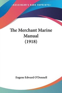 bokomslag The Merchant Marine Manual (1918)