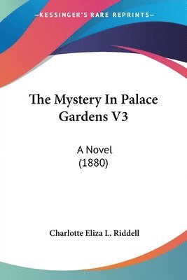 bokomslag The Mystery in Palace Gardens V3: A Novel (1880)