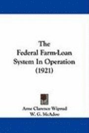 The Federal Farm-Loan System in Operation (1921) 1