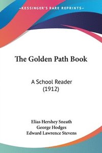 bokomslag The Golden Path Book: A School Reader (1912)