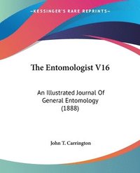 bokomslag The Entomologist V16: An Illustrated Journal of General Entomology (1888)