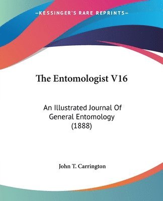 bokomslag The Entomologist V16: An Illustrated Journal of General Entomology (1888)