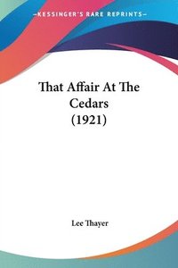 bokomslag That Affair at the Cedars (1921)
