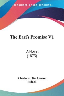 bokomslag The Earl's Promise V1: A Novel (1873)