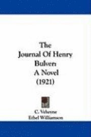 bokomslag The Journal of Henry Bulver: A Novel (1921)