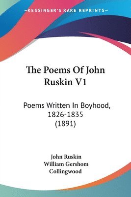 John Ruskin, William Gershom Collingwood - Poems Of John Ruskin V1, Häftad