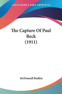 The Capture of Paul Beck (1911) 1